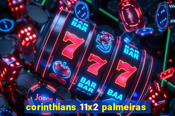 corinthians 11x2 palmeiras